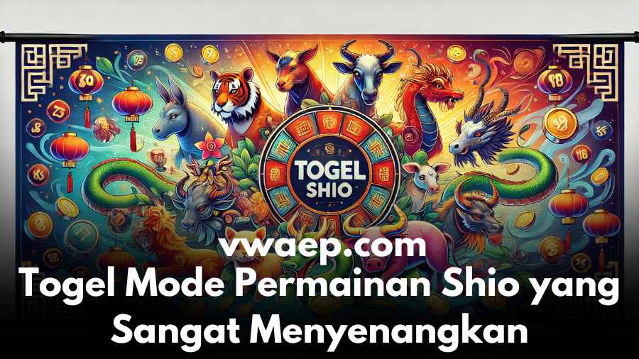 Togel Mode Permainan Shio yang Sangat Menyenangkan